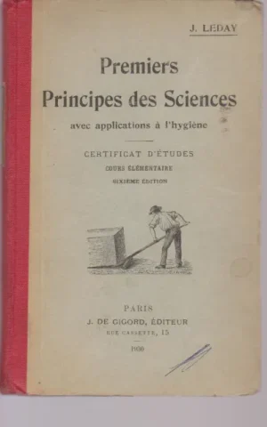 PREMIERS PRINCIPES DES SCIENCES AVEC APPLICATIONS À L´HYGIÈNE. CERTIFICAT D´ÉTUDES. COURS ÉLÉMENTAIRE