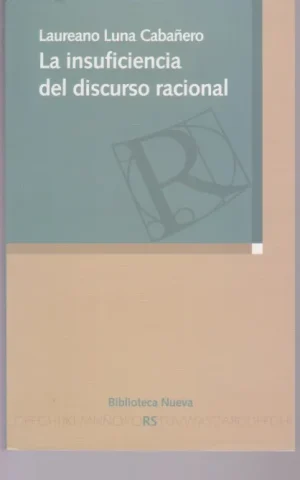 LA INSUFICIENCIA DEL DISCURSO RACIONAL