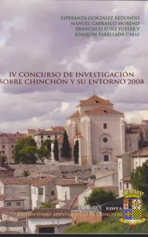 IV CONCURSO DE INVESTIGACION SOBRE CHINCHON Y SU ENTORNO 2008