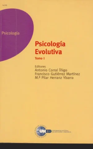 PSICOLOGIA EVOLUTIVA. TOMO I. TEORÍAS, MÉTODOS Y DESARROLLO INFANTIL