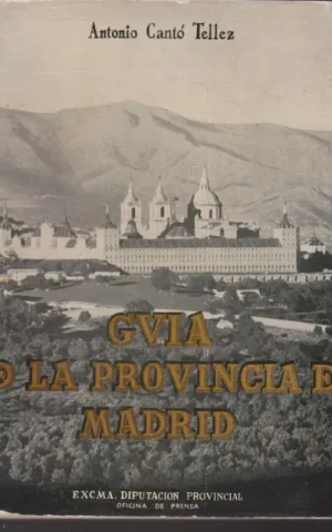 EL TURISMO EN LA PROVINCIA DE MADRID. GUIA DE LA PROVINCIA DE MADRID