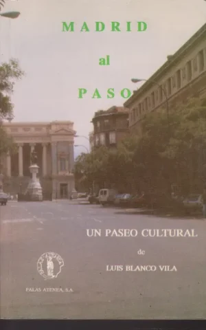 MADRID AL PASO. UN PASEO CULTURAL DE LUIS BLANCO VILA