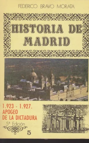 HISTORIA DE MADRID. VOLUMEN 5. 1923-1927. EL APOGEO DE LA DICTADURA