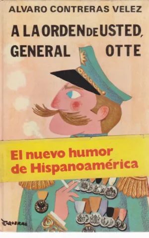 A LA ORDEN DE USTED, GENERAL OTTE