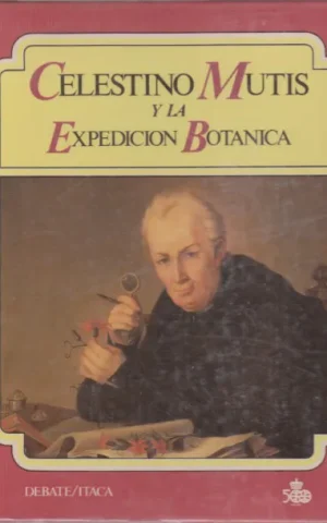 MUTIS. CELESTINO MUTIS Y LA EXPEDICION BOTANICA