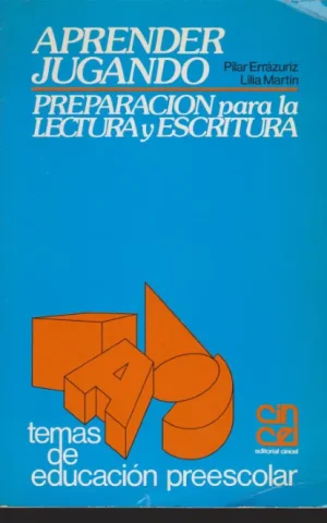 APRENDER JUGANDO. PREPARACION PARA LA LECTURA Y ESCRITURA