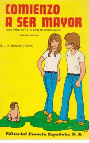 COMIENZO A SER MAYOR. (PARA NIÑOS DE 7 A 10 AÑOS DE AMBOS SEXOS)