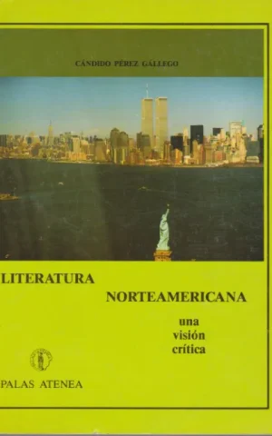 LITERATURA NORTEAMERICANA. UNA VISIÓN CRÍTICA