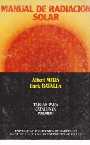 MANUAL DE RADIACION SOLAR. TABLAS PARA CATALUNYA VOLUMEN I