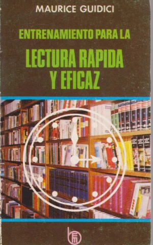 ENTRENAMIENTO PARA LA LECTURA RAPIDA Y EFICAZ