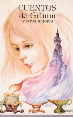 CUENTOS DE GRIMM Y OTROS AUTORES. BLANCA NIEVES. LA CENICIENTA. PINOCHO