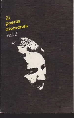 VEINTIUN POETAS ALEMANES. II. 1945 A 1975. 21 POETAS ALEMANES. VOLUMEN 2