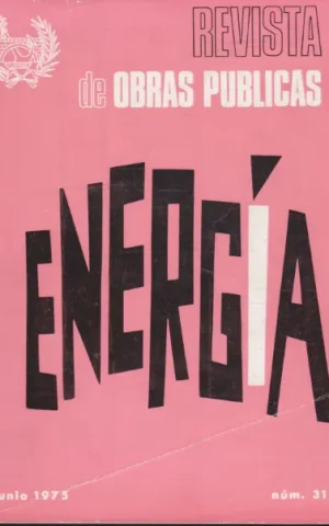 REVISTA DE OBRAS PÚBLICAS. AÑO CXXII. JUNIO 1975. NUM. 3122. ENERGÍA