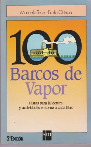 100 BARCOS DE VAPOR. PISTAS PARA LA LECTURA Y ACTIVIDADES EN TORNO A CADA LIBRO