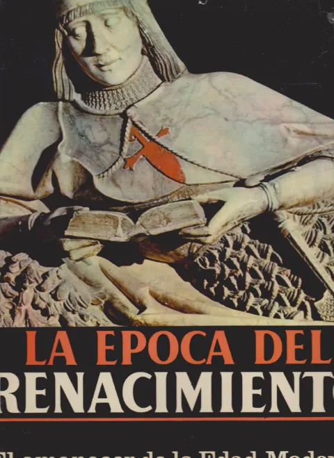LA EPOCA DEL RENACIMIENTO. EL AMANECER DE LA EDAD MODERNA