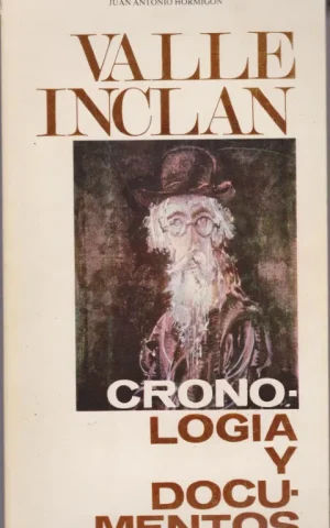 VALLE INCLAN. CRONOLOGIA Y DOCUMENTOS