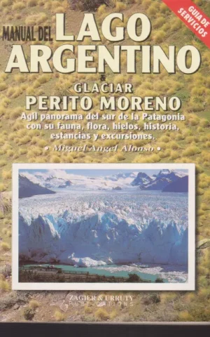 MANUAL DEL LAGO ARGENTINO & GLACIAR PERITO MORENO