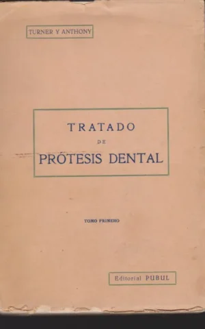 TRATADO DE PROTESIS DENTAL. TOMO PRIMERO