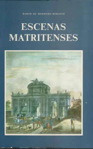 ESCENAS MATRITENSES POR EL CURIOSO PARLANTE. FACSIMIL DE LA EDITADA EN 1845