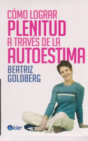 COMO LOGRAR PLENITUD A TRAVES DE LA AUTOESTIMA