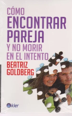 COMO ENCONTRAR PAREJA Y NO MORIR EN EL INTENTO