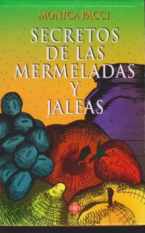 SECRETOS DE LAS MERMELADAS Y JALEAS