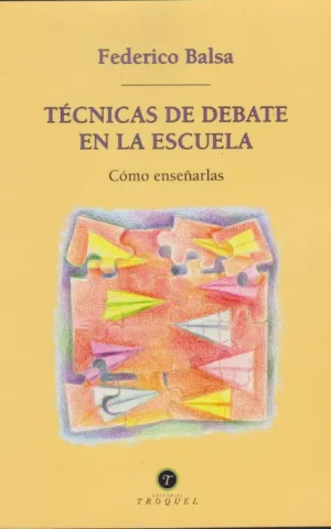 TECNICAS DE DEBATE EN LA ESCUELA. COMO ENSEÑARLAS