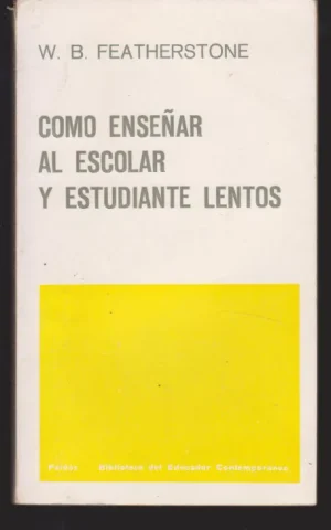 COMO ENSEÑAR AL ESCOLAR Y ESTUDIANTE LENTOS