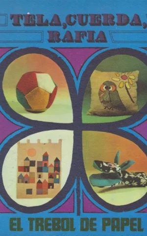 EL TREBOL DE PAPEL. TOMO 3. TELA, CUERDA, RAFIA