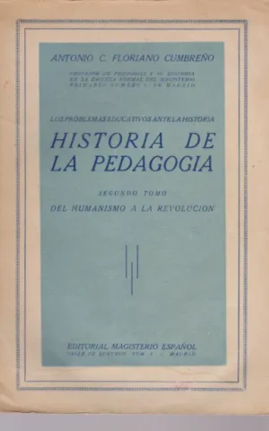 HISTORIA DE LA PEDAGOGIA. LOS PROBLEMAS EDUCATIVOS ANTE LA HISTORIA. TOMO II. DEL HUMANISMO A LA REVOLUCION