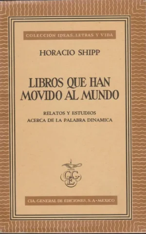 LIBROS QUE HAN MOVIDO AL MUNDO. RELATOS Y ESTUDIOS ACERCA DE LA PALABRA DINÁMICA