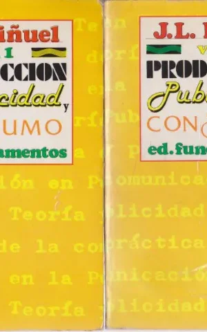 PRODUCCION, PUBLICIDAD Y CONSUMO. TEORIA Y PRACTICA DE LA COMUNICACION EN PUBLICIDAD. 2 TOMOS. COMPLETO