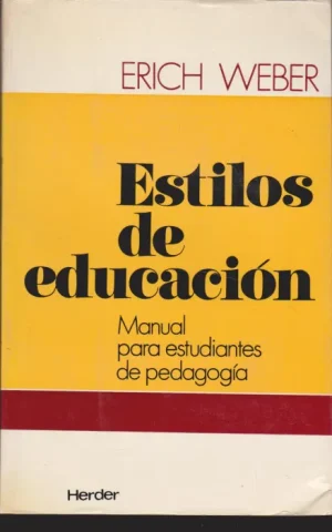 ESTILOS DE EDUCACION. MANUAL PARA ESTUDIANTES DE PEDAGOGIA