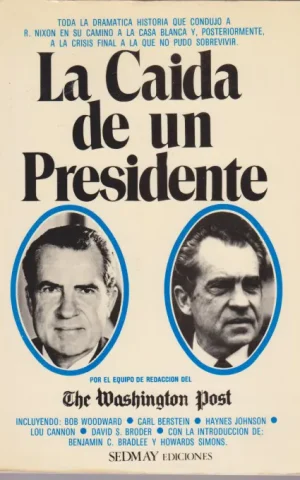 LA CAIDA DE UN PRESIDENTE. POR EL EQUIPO DE REDACCION DEL THE WASHINGTON POST