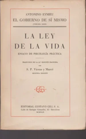 LA LEY DE LA VIDA. ENSAYO DE PSICOLOGIA PRACTICA. EL GOBIERNO DE SÍ MISMO