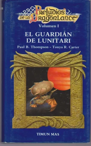 EL GUARDIAN DE LUNATARI. VOLUMEN I
