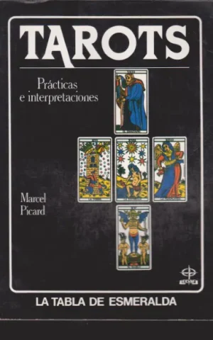 TAROTS. PRACTICAS E INTERPRETACIONES