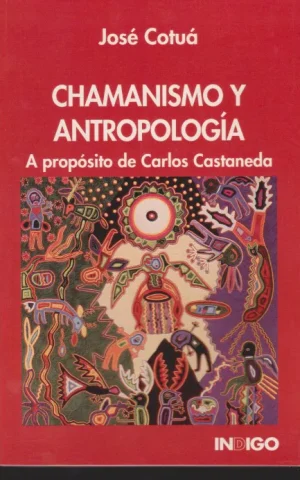 CHAMANISMO Y ANTROPOLOGIA. A PROPOSITO DE CARLOS CASTANEDA