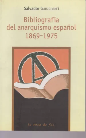 BIBLIOGRAFIA DEL ANARQUISMO ESPAÑOL. 1869-1975