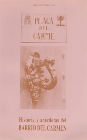 HISTORIA Y ANECDOTAS DEL BARRIO DEL CARMEN
