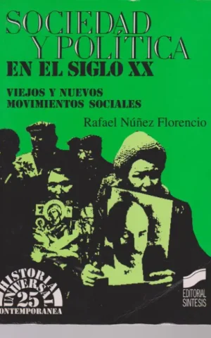 SOCIEDAD Y POLITICA EN EL SIGLO XX. VIEJOS Y NUEVOS MOVIMIENTOS SOCIALES