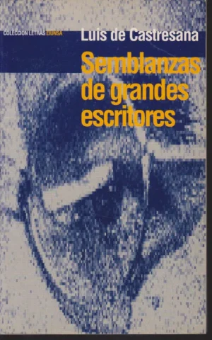 SEMBLANZAS DE GRANDES ESCRITORES Y OTROS ENSAYOS