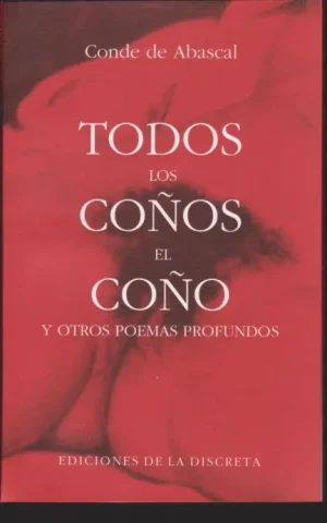 TODOS LOS COÑOS EL COÑO Y OTROS POEMAS PROFUNDOS