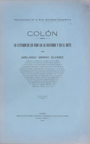 COLÓN. LA LEYENDA DE SU VIDA EN LA HISTORIA Y EN EL ARTE