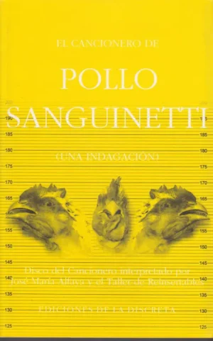 EL CANCIONERO DE POLLO SANGUINETTI. UNA INDAGACION.