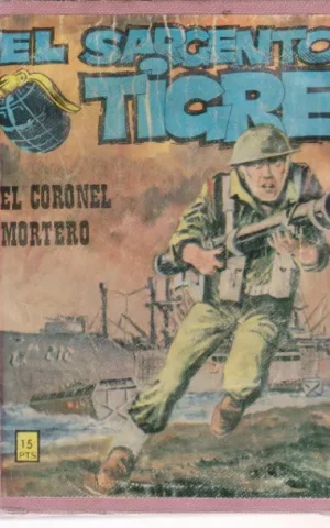 EL SARGENTO TIGRE. 14 NÚMEROS. OPERACION COYOTE. LA TRAICION DEL SARGENTO TIGRE. LA PATRULLA FANTASMA. LA PAGA DEL SOLDADO. EL ULTIMO ASALTO. COMANDO AL AMANECER. OPERACION MOSQUITO. EL ESPIA QUE PERDIO SU RISA. LUCHA HASTA EL FIN. EL HEROE DORMIDO, ETC.