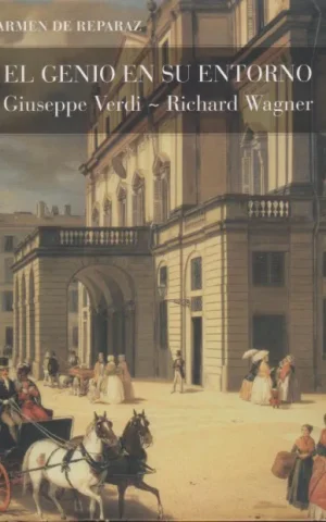 EL GENIO EN SU ENTORNO. GIUSEPPE VERDI - RICHARD WAGNER