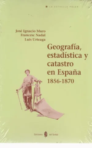GEOGRAFIA, ESTADISTICA Y CATASTRO EN ESPAÑA 1856-1870