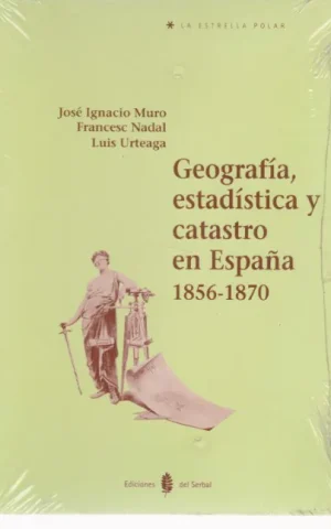 GEOGRAFIA, ESTADISTICA Y CATASTRO EN ESPAÑA 1856-1870