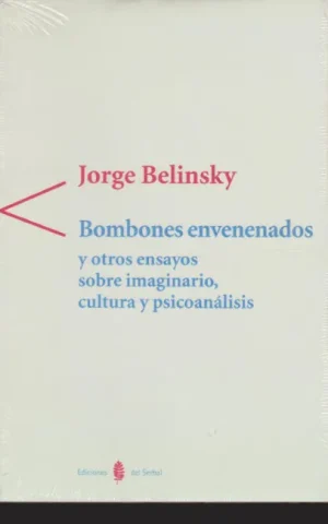 BOMBONES ENVENENADOS Y OTROS ENSAYOS SOBRE IMAGINARIO, CULTURA Y PSICOANALISIS
